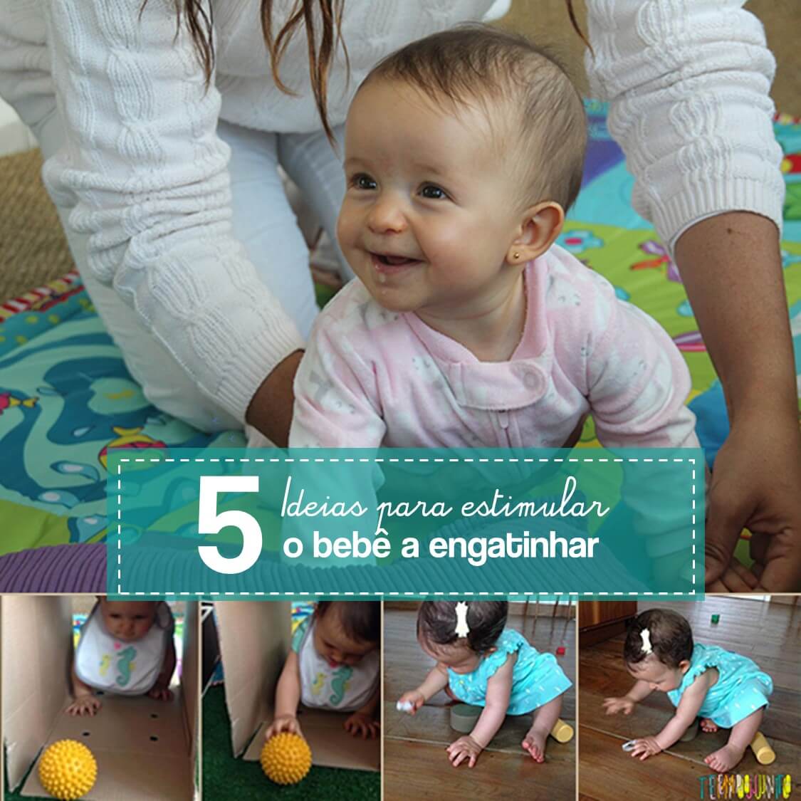 5 brincadeiras para estimular o bebê a engatinhar - Tempojunto
